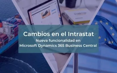 Cambios Intrastat y nuevas funcionalidades en Business Central