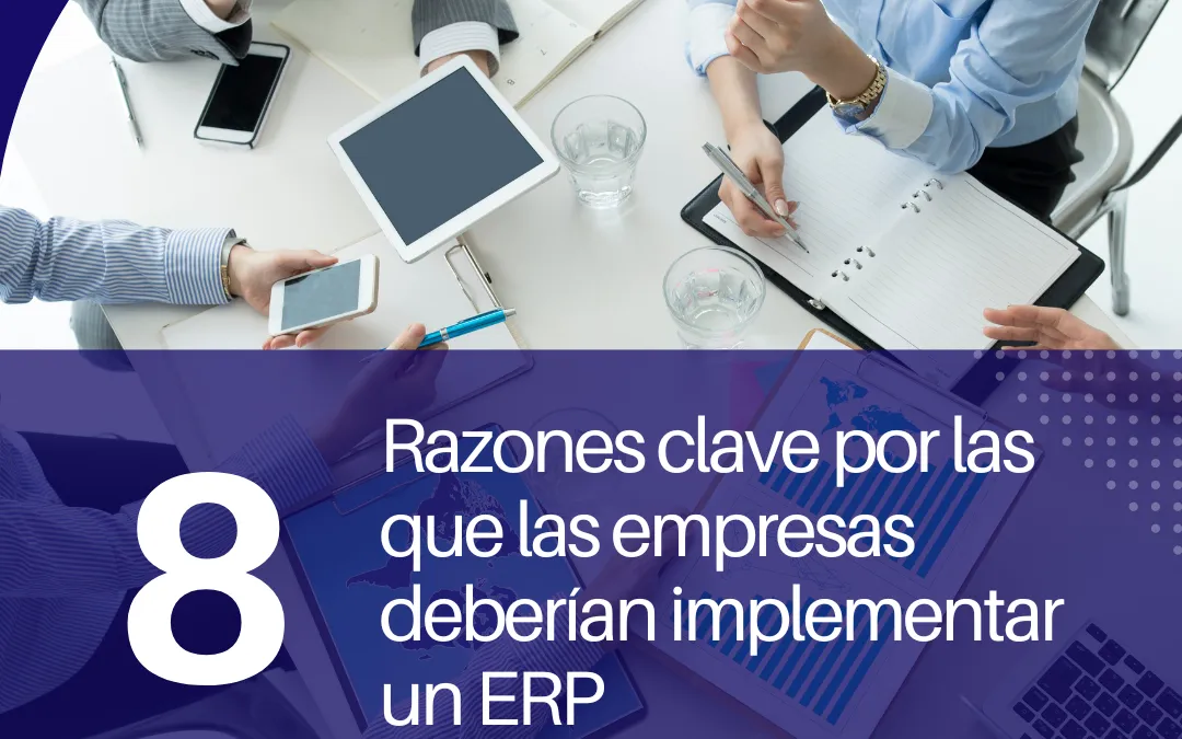 Por qué contar con un ERP empresarial para 2024