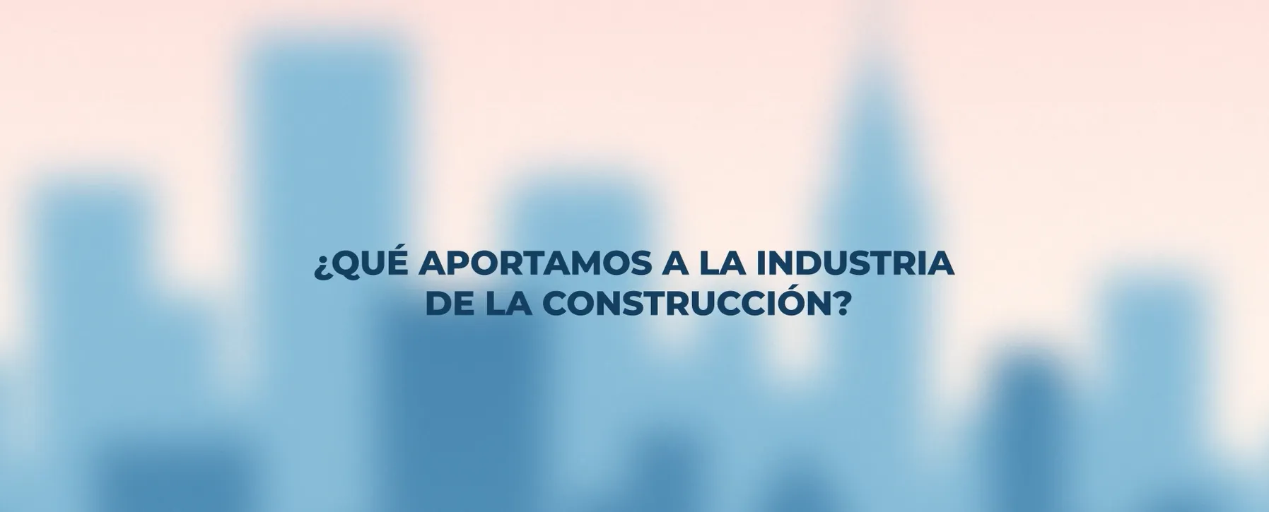 que aportamos industria construccion